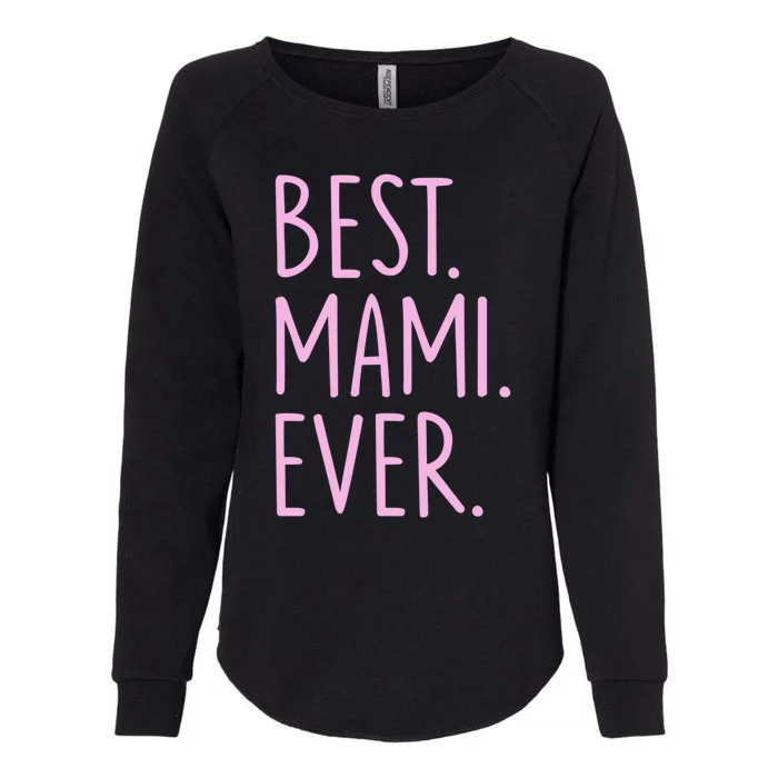 Best Mami Ever Gift Womens California Wash Sweatshirt