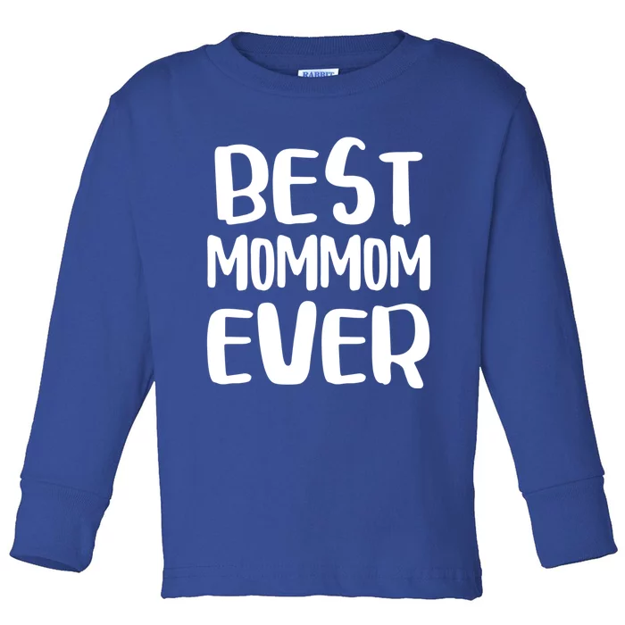 Best Mommom Ever Gift Mother's Day Meaningful Gift Toddler Long Sleeve Shirt