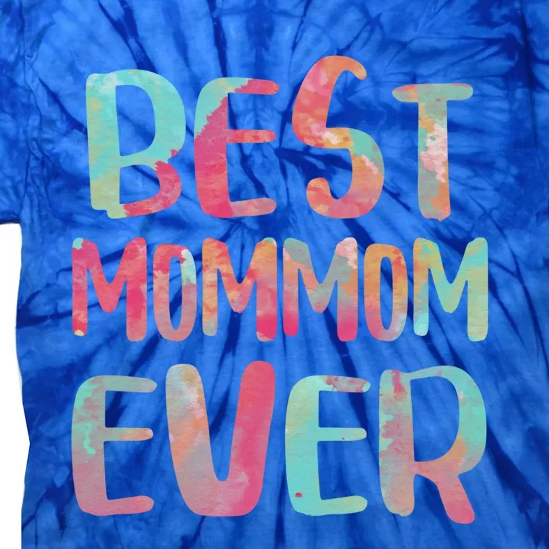 Best Mommom Ever Gift Mother's Day Gift Tie-Dye T-Shirt