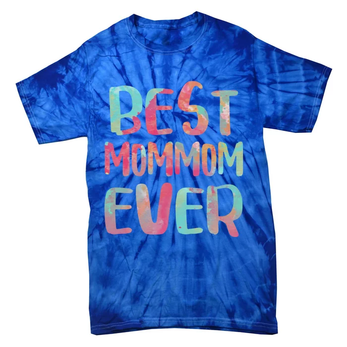 Best Mommom Ever Gift Mother's Day Gift Tie-Dye T-Shirt