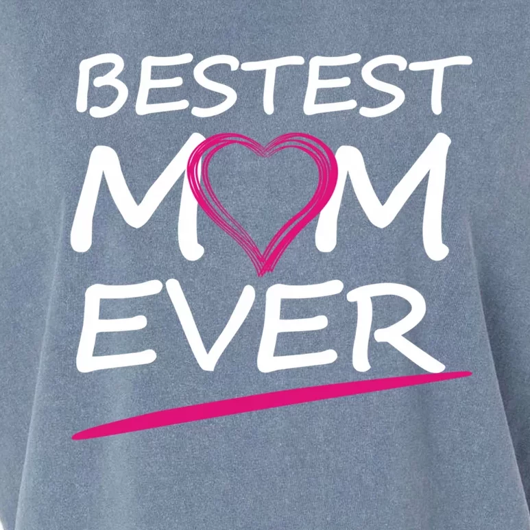 Bestest Mom Ever Love Your Mother Cool Gift Garment-Dyed Women's Muscle Tee