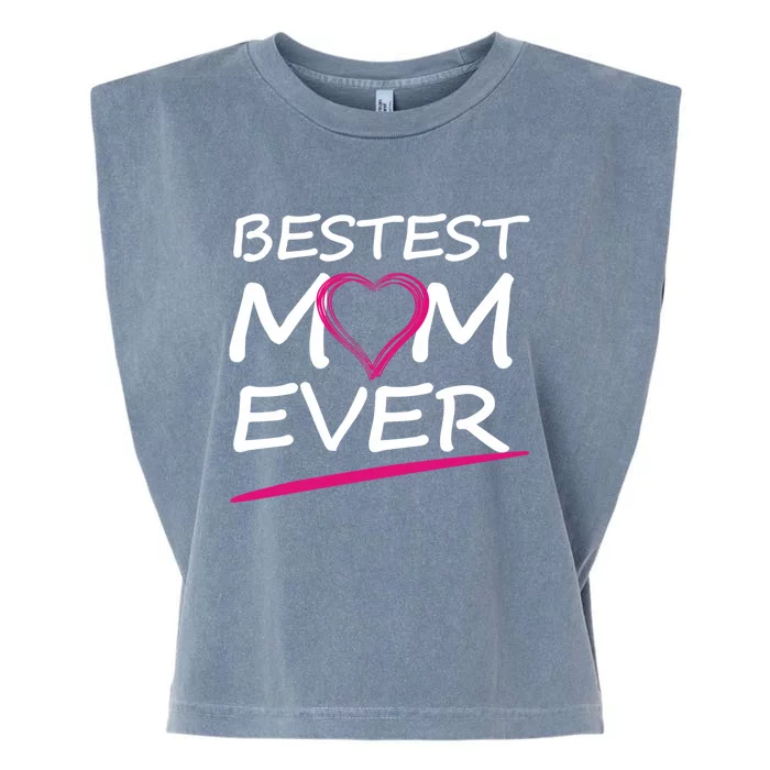 Bestest Mom Ever Love Your Mother Cool Gift Garment-Dyed Women's Muscle Tee