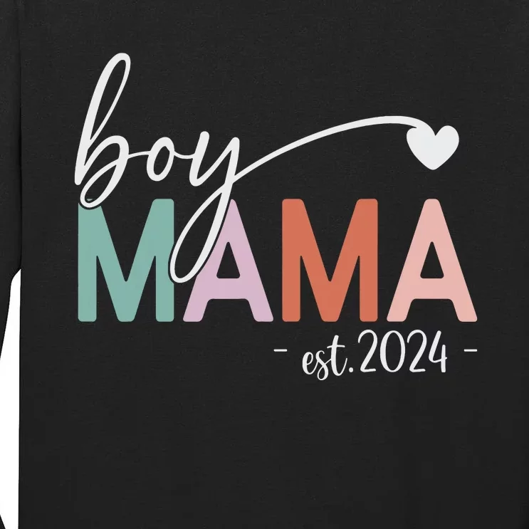 Boy Mama Est 2024 Boy Mom Pregnancy Mom To Be New Mama 2024 Tall Long Sleeve T-Shirt