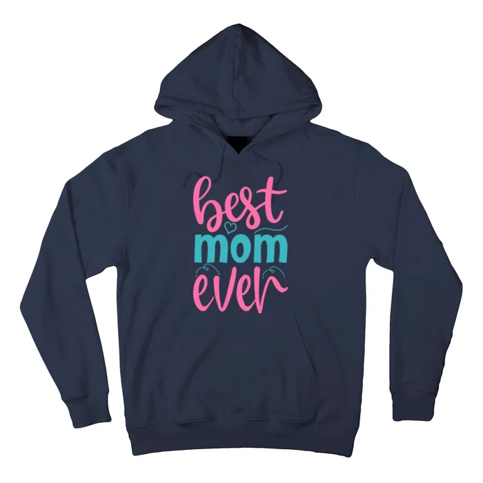 Best Mom Ever Cute Mother's Day Gift Hoodie