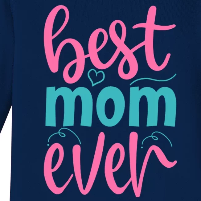 Best Mom Ever Cute Mother's Day Gift Baby Long Sleeve Bodysuit