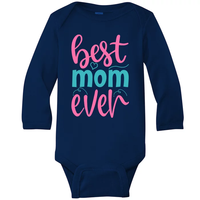 Best Mom Ever Cute Mother's Day Gift Baby Long Sleeve Bodysuit