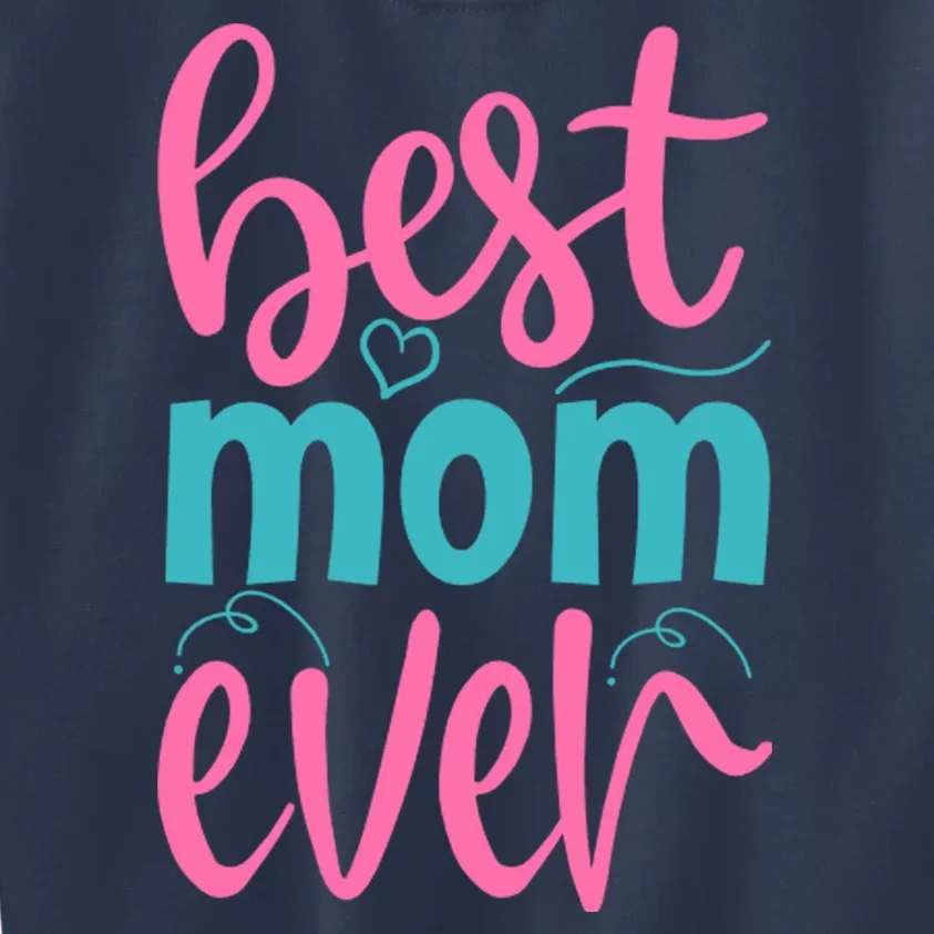 Best Mom Ever Cute Mother's Day Gift Kids Sweatshirt