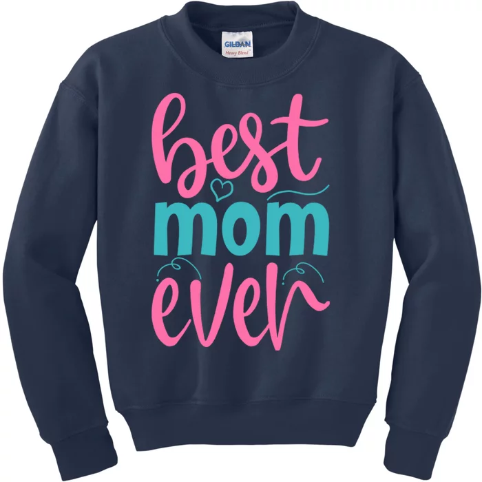 Best Mom Ever Cute Mother's Day Gift Kids Sweatshirt