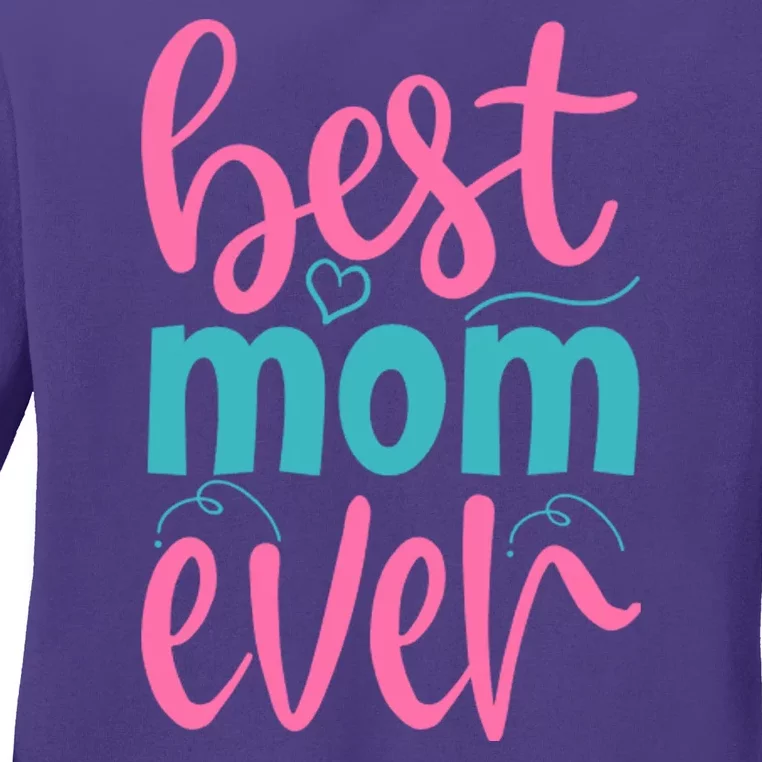 Best Mom Ever Cute Mother's Day Gift Ladies Long Sleeve Shirt