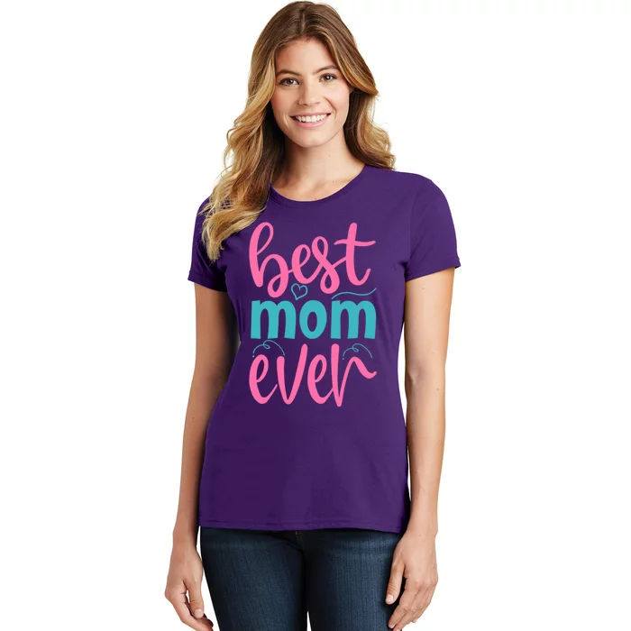 Best Mom Ever Cute Mother's Day Gift Women's T-Shirt