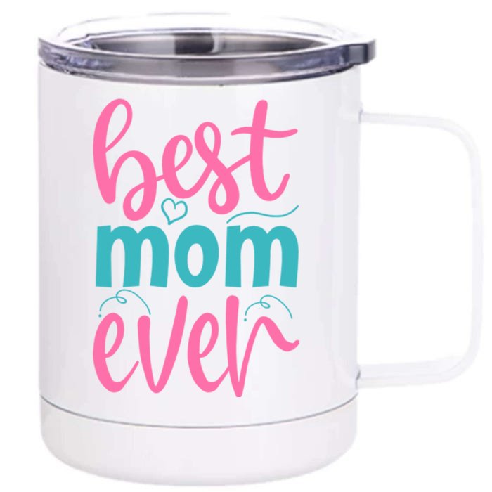 Best Mom Ever Cute Mother's Day Gift Front & Back 12oz Stainless Steel Tumbler Cup