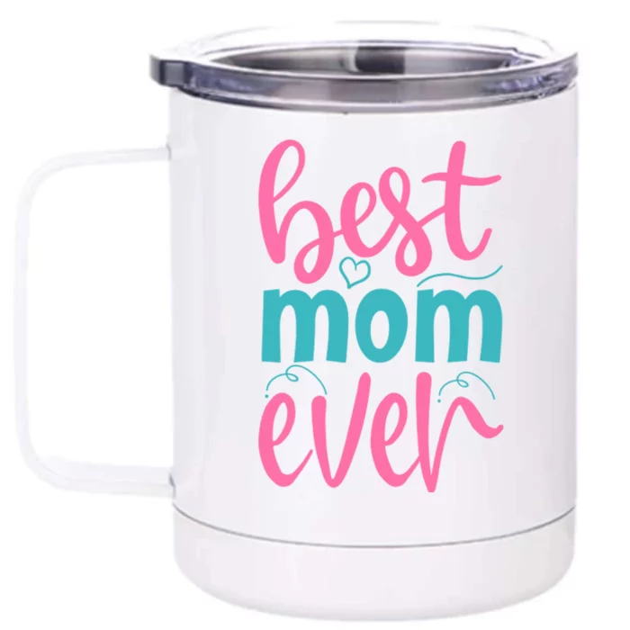 Best Mom Ever Cute Mother's Day Gift Front & Back 12oz Stainless Steel Tumbler Cup