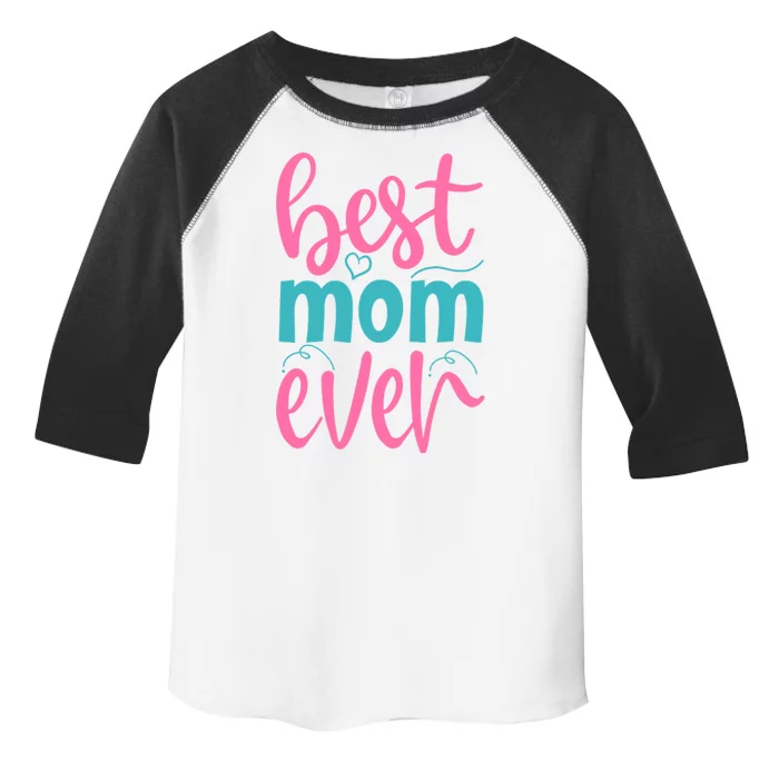 Best Mom Ever Cute Mother's Day Gift Toddler Fine Jersey T-Shirt