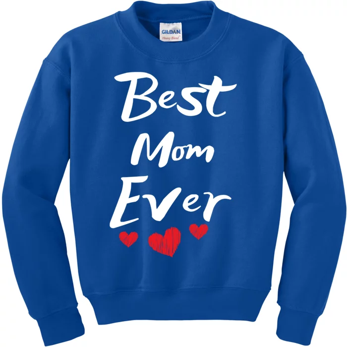 Best Mom Ever Mothers Day Meaningful Gift Kids Sweatshirt