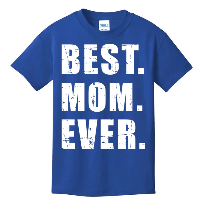 Best Mom Ever Mother's Day Gift Kids T-Shirt