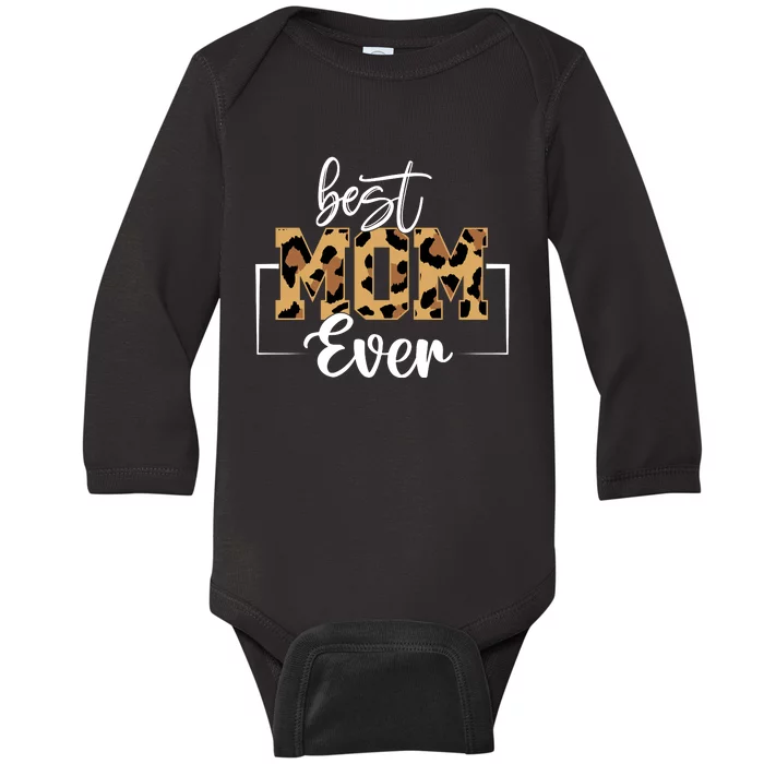 Best Mom Ever Mothers Day T Design For Cute Mom Baby Long Sleeve Bodysuit