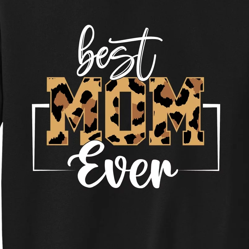 Best Mom Ever Mothers Day T Design For Cute Mom Tall Sweatshirt