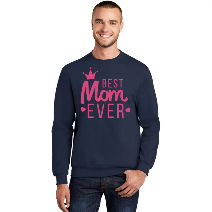 Best Mom Ever Crown Tall Sweatshirt