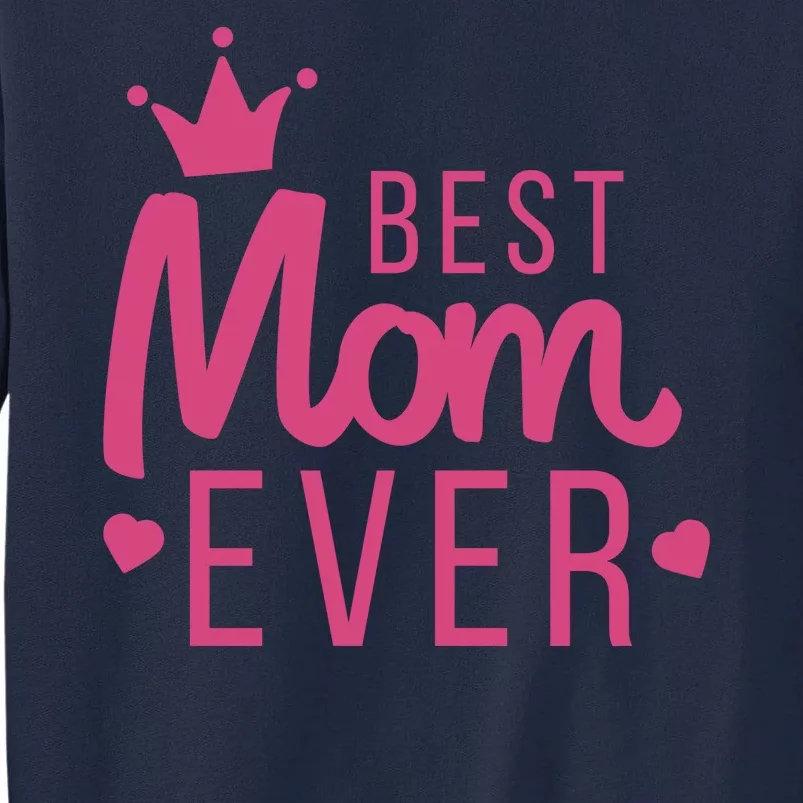 Best Mom Ever Crown Tall Sweatshirt