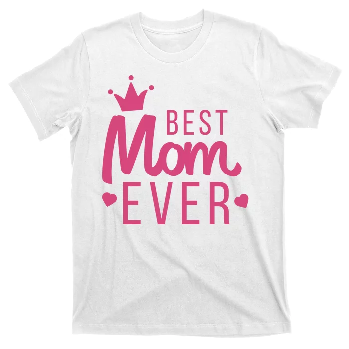 Best Mom Ever Crown T-Shirt