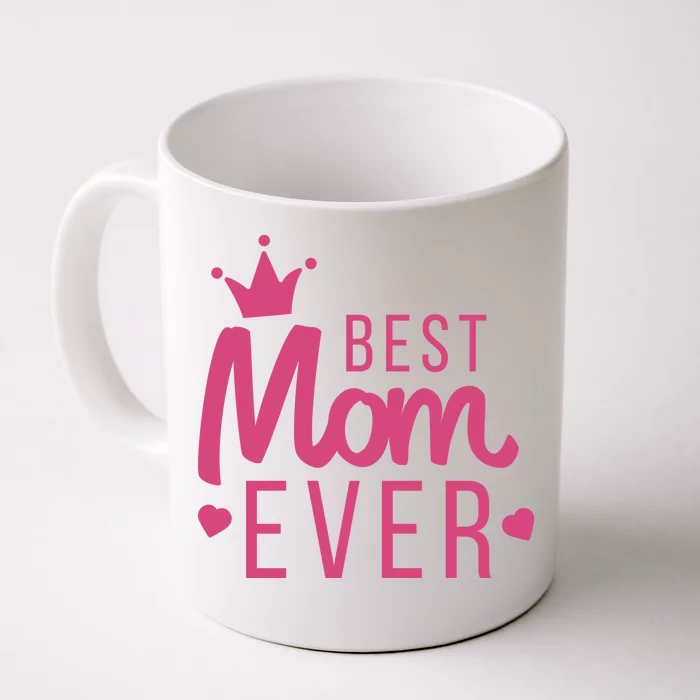 Best Mom Ever Crown Front & Back Coffee Mug