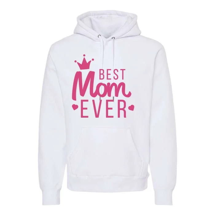 Best Mom Ever Crown Premium Hoodie