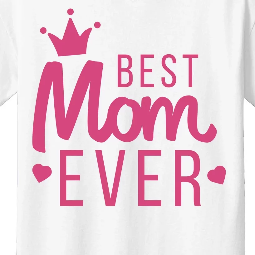 Best Mom Ever Crown Kids T-Shirt