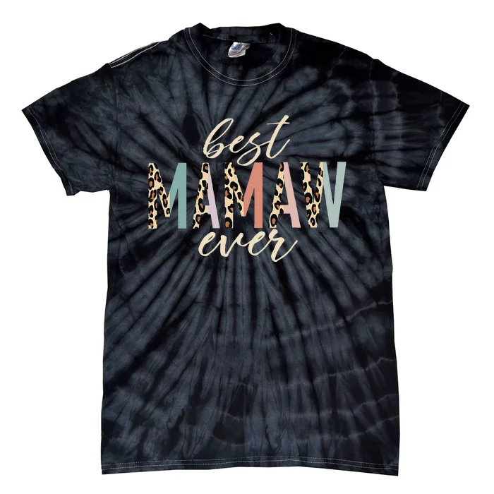 Best Mamaw Ever Gifts Leopard Print Mothers Day Tie-Dye T-Shirt