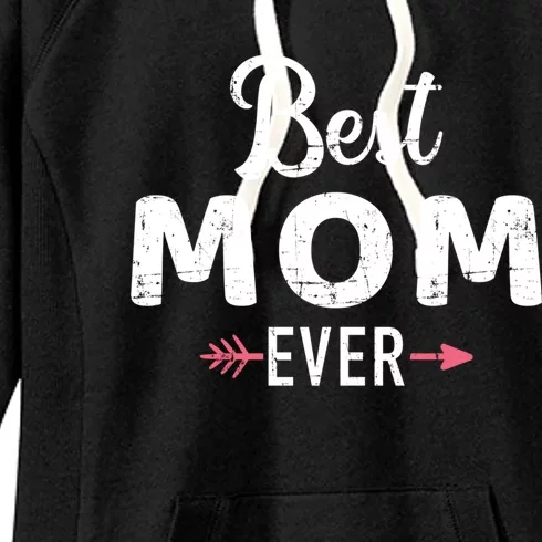 Best Mom Ever Mother's Day Gift Women's Fleece Hoodie