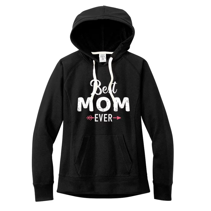 Best Mom Ever Mother's Day Gift Women's Fleece Hoodie