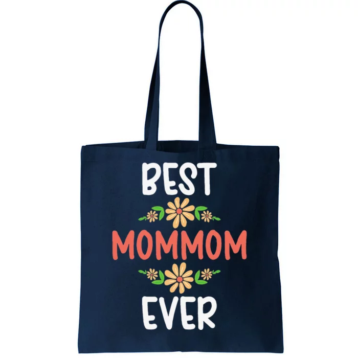 Best MomMom Ever Flower Floral Design Cute Mothers Day Tote Bag