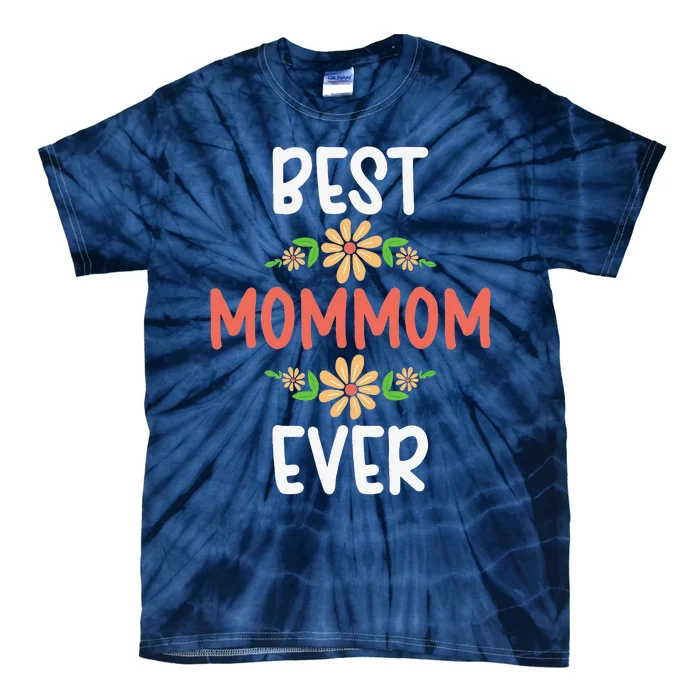 Best MomMom Ever Flower Floral Design Cute Mothers Day Tie-Dye T-Shirt