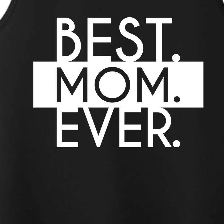 Best Mom Ever Cute Gift Performance Tank