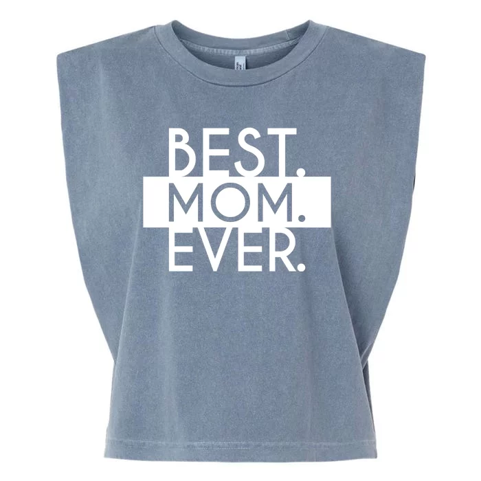 Best Mom Ever Cute Gift Garment-Dyed Women's Muscle Tee