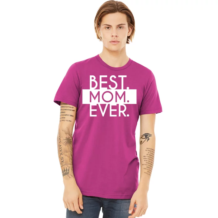 Best Mom Ever Cute Gift Premium T-Shirt