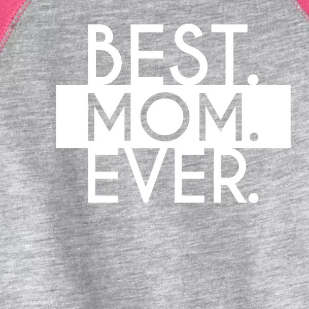 Best Mom Ever Cute Gift Toddler Fine Jersey T-Shirt