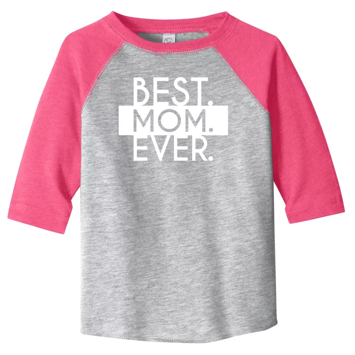 Best Mom Ever Cute Gift Toddler Fine Jersey T-Shirt