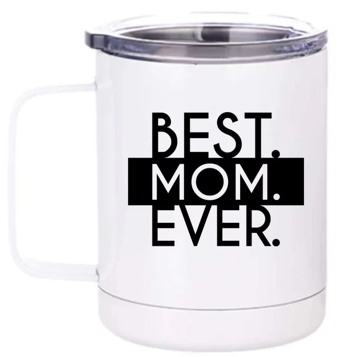 Best Mom Ever Cute Gift Front & Back 12oz Stainless Steel Tumbler Cup