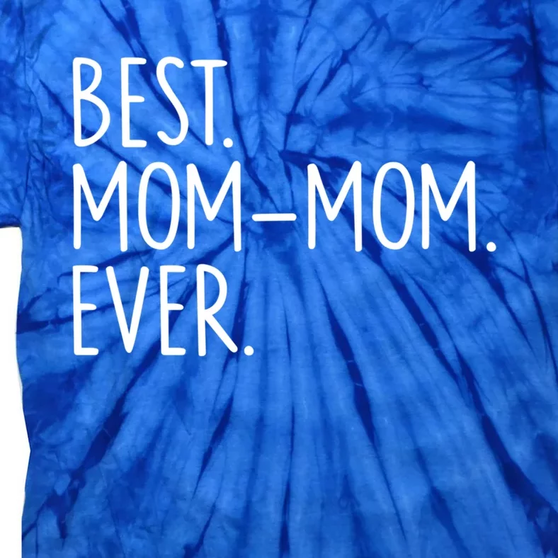 Best Momgiftmom Ever Meaningful Gift Tie-Dye T-Shirt