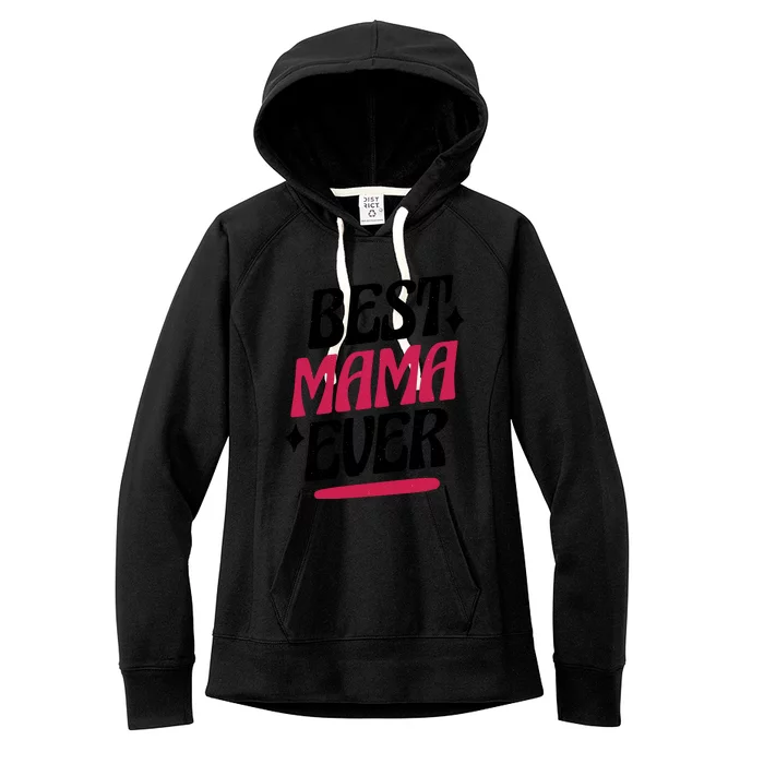 Best MAMA Ever Women's Fleece Hoodie