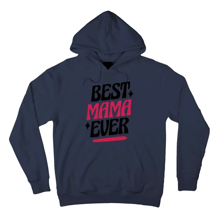 Best MAMA Ever Hoodie