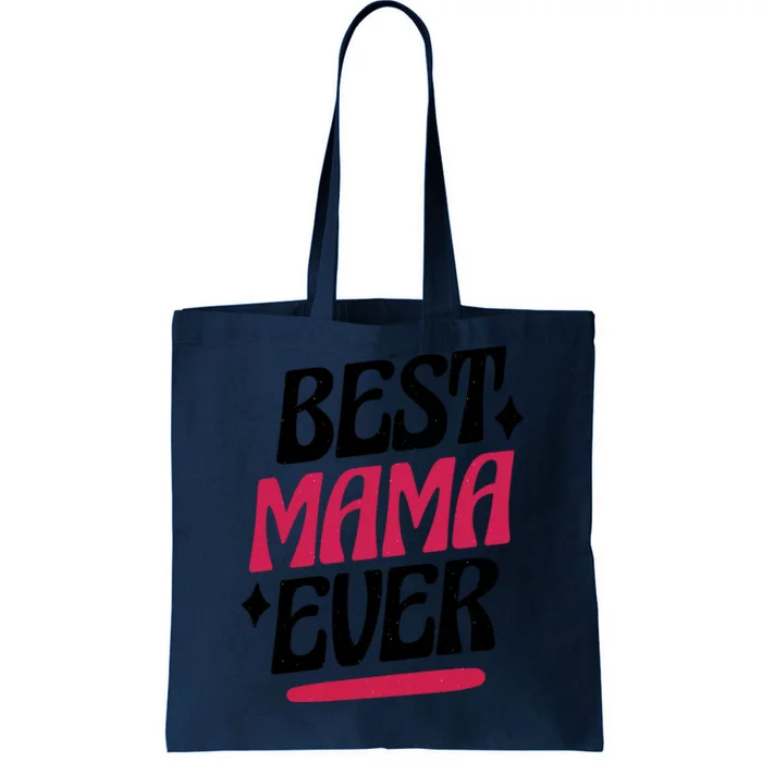 Best MAMA Ever Tote Bag