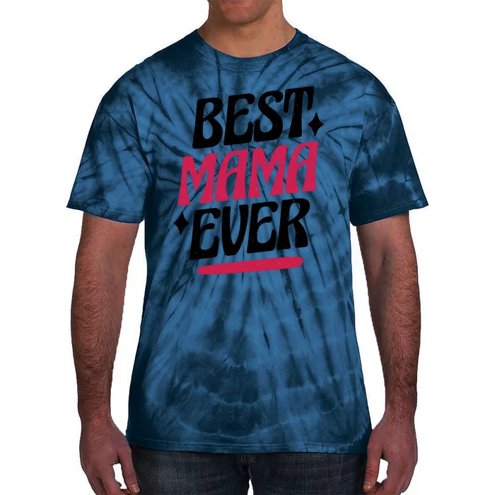 Best MAMA Ever Tie-Dye T-Shirt