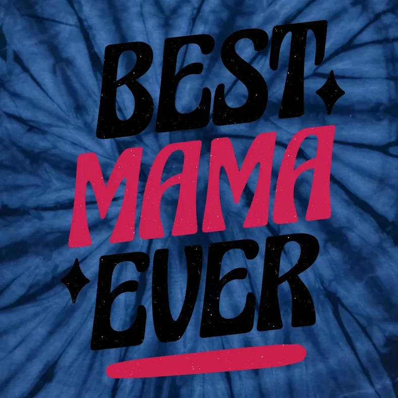 Best MAMA Ever Tie-Dye T-Shirt