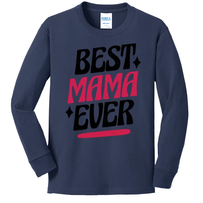 Best MAMA Ever Kids Long Sleeve Shirt