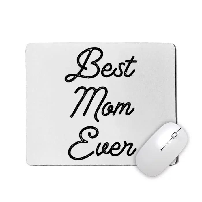 Best Mom Ever Mother's Day Gift Mousepad