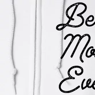 Best Mom Ever Mother's Day Gift Full Zip Hoodie