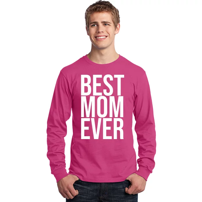 Best Mom Ever Cute Gift For Mom Long Sleeve Shirt