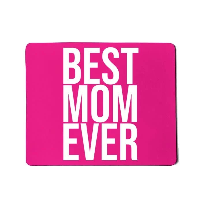 Best Mom Ever Cute Gift For Mom Mousepad