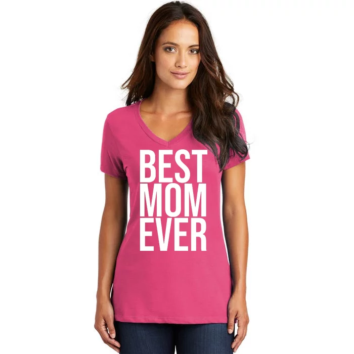 Best Mom Ever Cute Gift For Mom Women's V-Neck T-Shirt